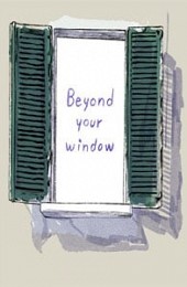 Beyond Your Window