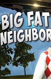 Big Fat Neighbor