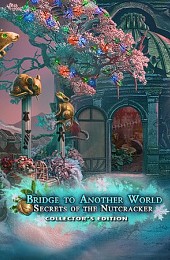 Bridge to Another World: Secrets of the Nutcracker Collector's Edition