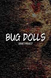 Bug Dolls: Soviet Project