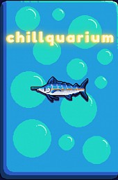 Chillquarium