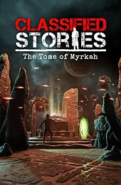 Classified Stories: The Tome of Myrkah