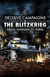 Decisive Campaigns: The Blitzkrieg from Warsaw to Paris