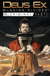 Deus Ex: Mankind Divided - A Criminal Past