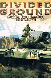 Divided Ground Middle East Conflict 1948-1973