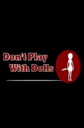 Don't Play With Dolls