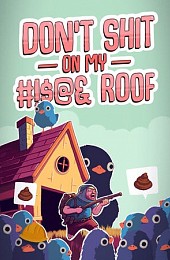 Don't Shit On My Roof