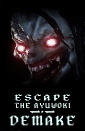 Escape the Ayuwoki DEMAKE