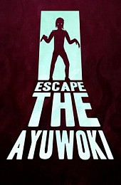 Escape the Ayuwoki