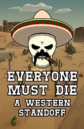 Everyone Must Die: A Western Standoff