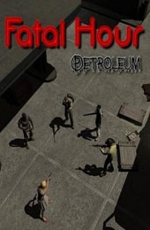 Fatal Hour: Petroleum