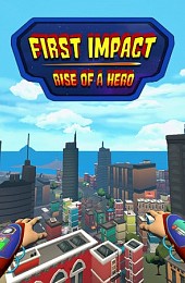 First Impact: Rise of a Hero