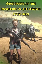 Gunslingers of the Wasteland vs. The Zombies From Mars