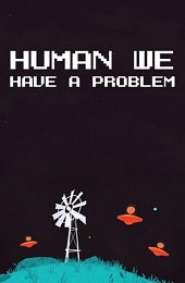 Human, we have a problem