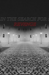 In The Search For: Revenge