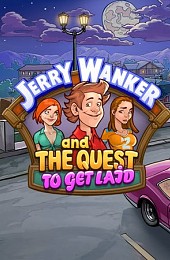 Jerry Wanker and the Quest to get Laid