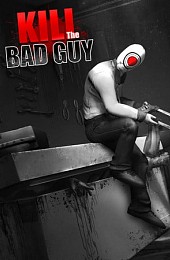 Kill The Bad Guy