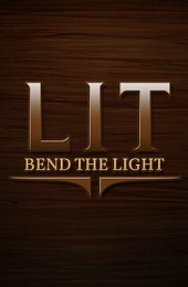 LIT: Bend the Light