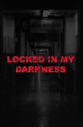 Locked in my darkness