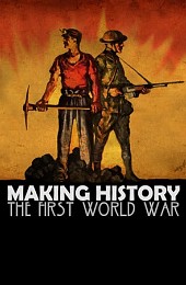 Making History: The First World War