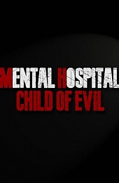 Mental Hospital - Child of Evil