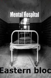 Mental Hospital: Eastern bloc