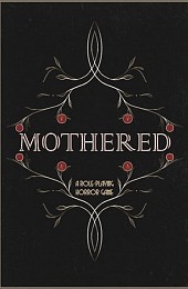 MOTHERED - A ROLE-PLAYING HORROR GAME