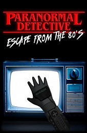 Paranormal Detective: Escape from the 80's