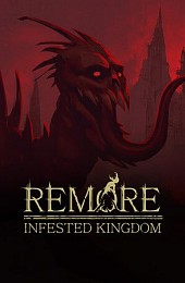 REMORE: INFESTED KINGDOM