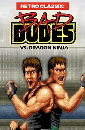 Retro Classix: Bad Dudes