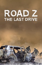 Road Z: The Last Drive