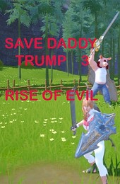 Save Daddy Trump 3: Rise Of Evil