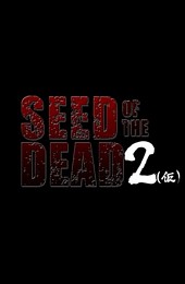 Seed of the Dead 2