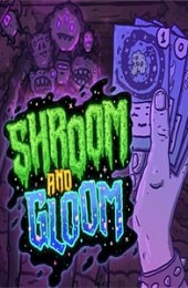 Shroom and Gloom