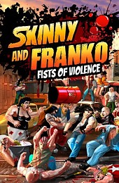 Skinny and Franko: Fists of Violence