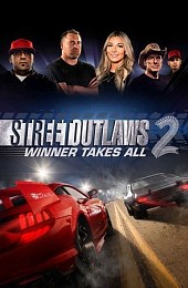 Street Outlaws 2: Winner Takes All