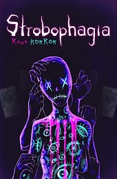 Strobophagia: Rave Horror