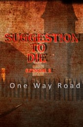 Suggestion To Die. One Way Road