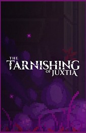 The Tarnishing of Juxtia