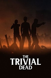 The Trivial Dead