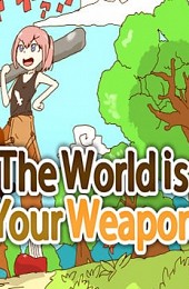 The World is Your Weapon