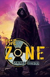 The Zone: Stalker Stories