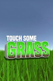 Touch Some Grass