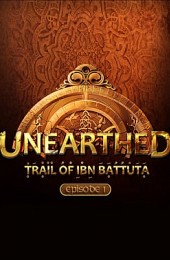 Unearthed: Trail of Ibn Battuta - Episode 1