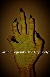 Urban Legends : The Dry Body